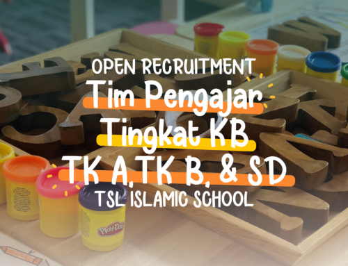 OPEN RECRUITMENTPengajar KB, TK A , dan TK BTSL Islamic School